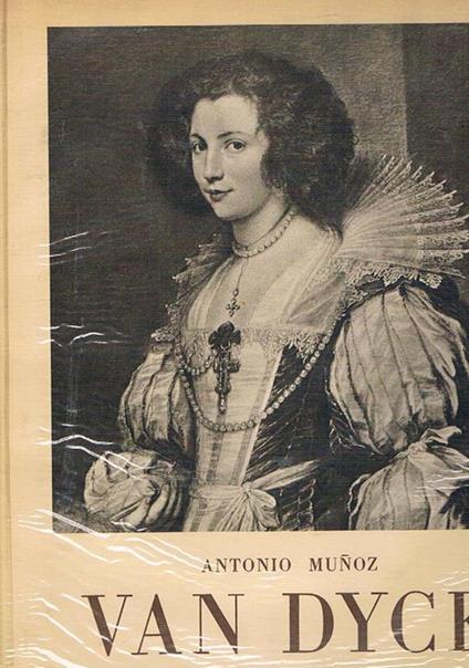 Van Dyck, 128 tavole con 149 illustrazioni in calcografia e 10 tavole a colori in calcografia - Antonio Muñoz - copertina