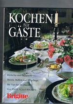 Kochen fur Gaste. Einfache und raffinierte Menus, Buffets und Empfange. Mit Tips fur die Planung. Von Inge Schiermann