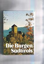 Die Burgen Südttirols. Türme, Festungen, Burgen, ecc
