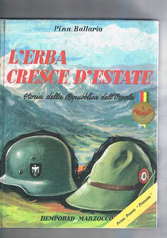 L' erba cresce d'estate (storia della repubblica dell'Ossola). Illustrazioni di Squillantini - Pina Ballario - copertina