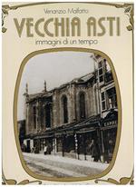 Vecchia Asti. Immagini di un tempo