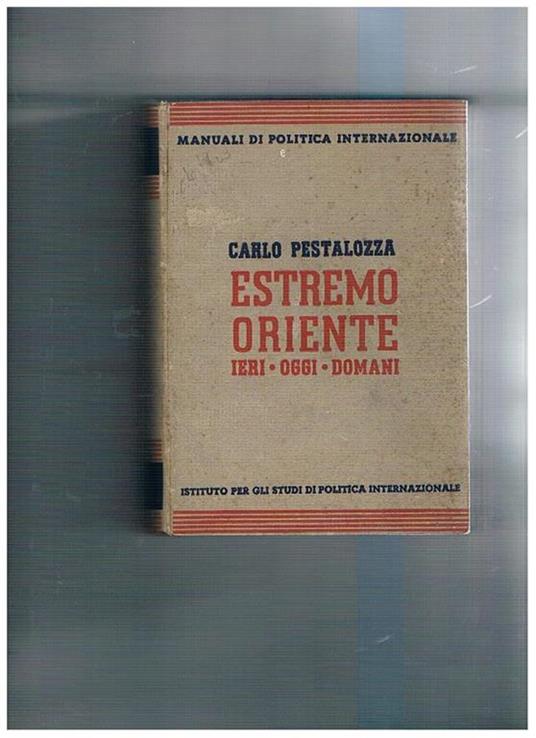 Estremo Oriente. Ieri, oggi, domani - Carlo Pestalozza - copertina