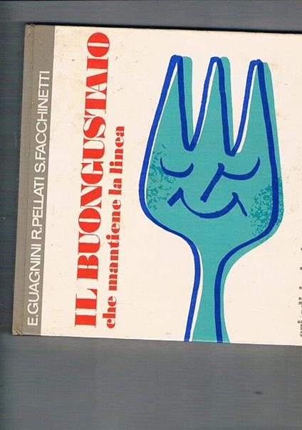 Il buongustaio che mantiene la linea - E. Guagnini - copertina