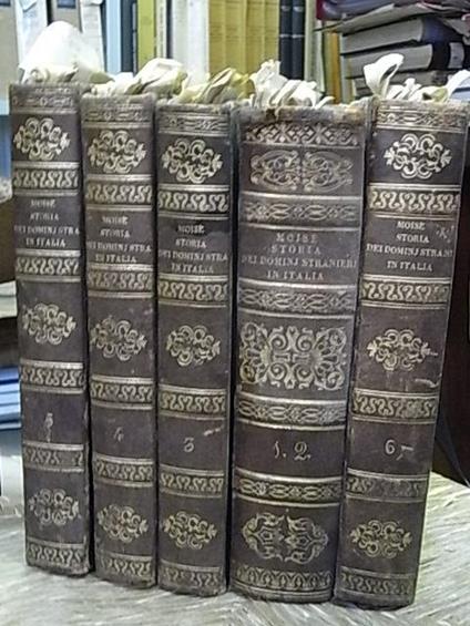 Storia dei dominii stranieri in italia dalla caduta dell' impero romano in occidente fino ai nostri giorni di Filippo Moisè. Vol. I°-VI° - Filippo Moisé - copertina