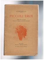 Piccoli eroi. Libro per i ragazzi illustrato da 36 disegni di Arnaldo Ferraguti