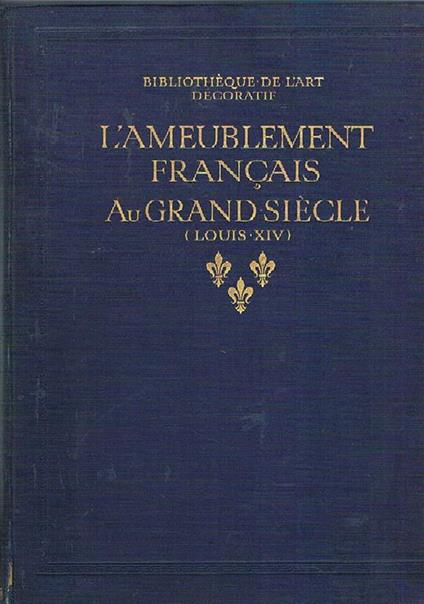 L' ameublement français au grand siècle - jacques Boulenger - copertina
