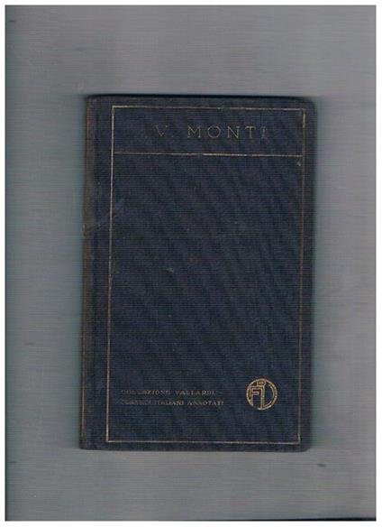 Poesie, scelte, illustrate e commentate per cura di Guido Zaccagnini. Coll. Vallardi - Classici italiani annotati - Vincenzo Monti - copertina