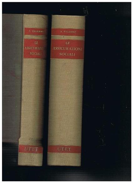Le assicurazioni sociali. Tomo primo: strutture. soggetti tomo secondo: oggetto. sanzioni. procedimenti. Coll. di Giurisprudenza sistematica civile e commerciale diretta da Walter Bigiavi - Antonio Palermo - copertina
