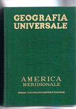 L' america meridionale in generale, gli stati andini, le guiane, il Paragiay, l'Argentina, L'Uruguay. Il Brasile. Vol. VII° dell'opera Geografia universale illustrata diretta da Roberto Almagià