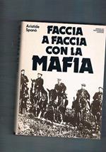 Faccia a faccia con la mafia. Coll. Le Scie