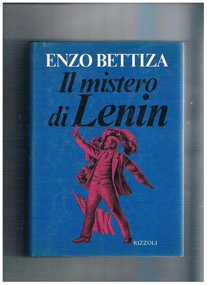 Il mistero di Lenin. Per un'antropologia dell'homo bolscevicus. Note a cura di D. Staffa - Enzo Bettiza - copertina