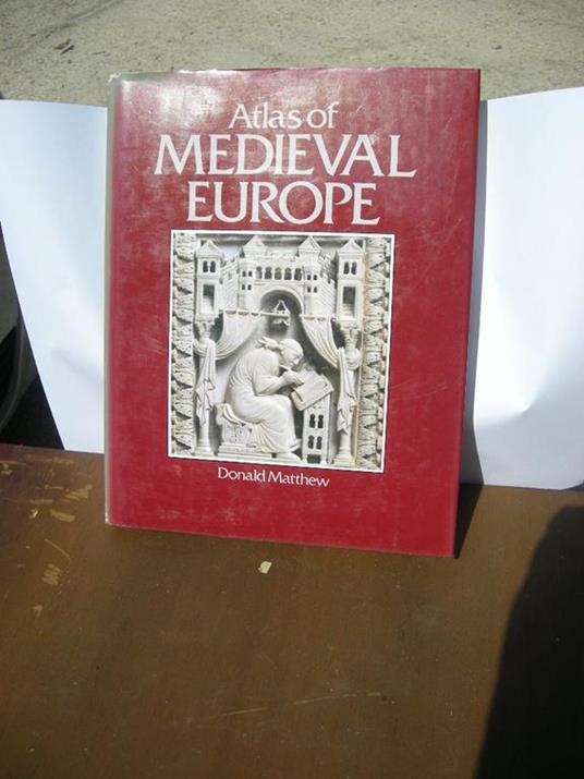 Atlas of Medieval Europe - Donald Matthew - copertina