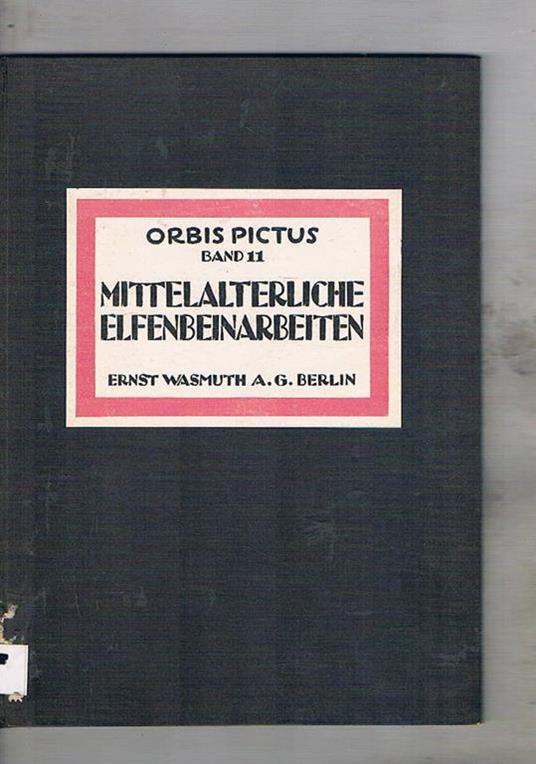 Mittelalterliche elfenbeinarbeiten - W. Fritz Volbach - copertina