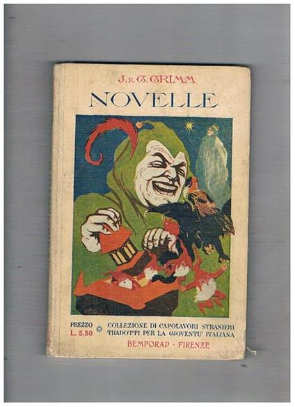 Novelle. Collezione di capolavori stranieri tradotti per la gioventù italiana. Illustrato da Filiberto Scarpelli - Jacob Grimm - copertina