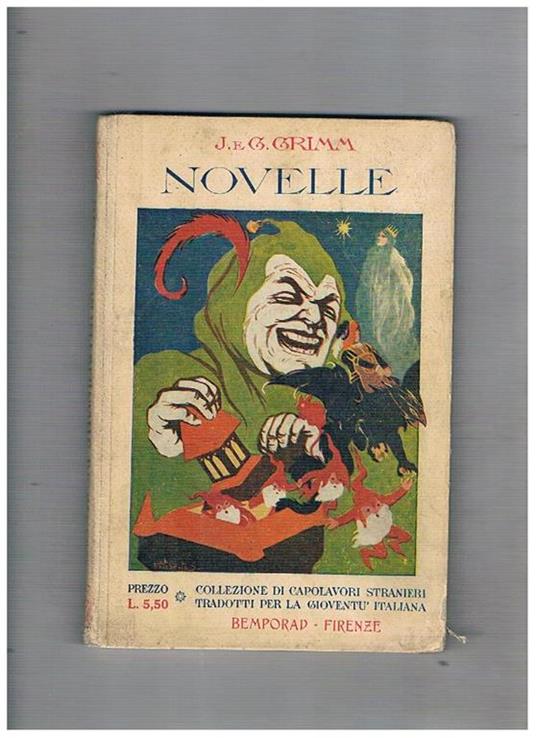 Novelle. Collezione di capolavori stranieri tradotti per la gioventù italiana. Illustrato da Filiberto Scarpelli - Jacob Grimm - copertina