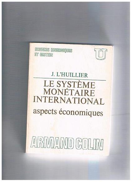 Le système monétaire international aspects économiques - J. L'Huillier - copertina