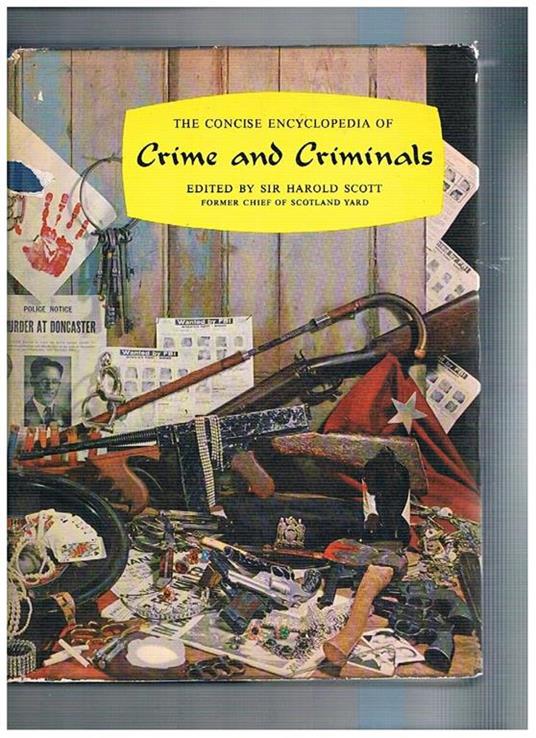 The concise encyclopedia of Crime and Criminales - Harold Scott - copertina