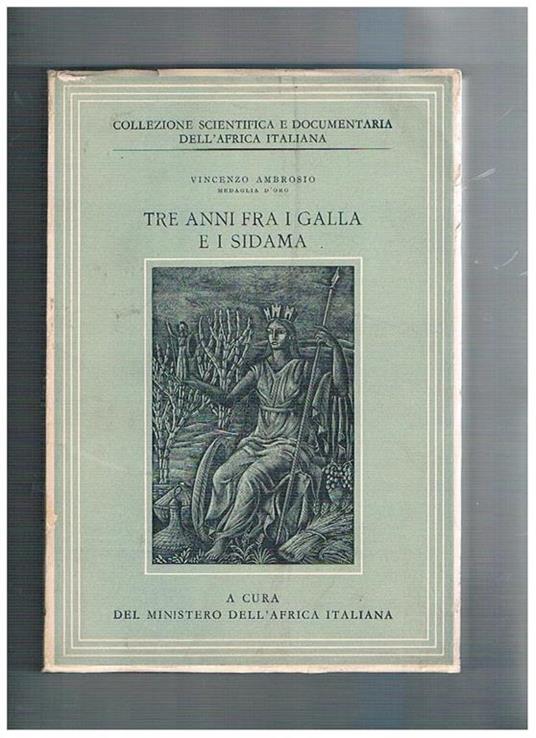 Tre anni fra i Galla e i Sidama. Lettere di un funzionario coloniale e testimonianze della sua morte sul campo. Collezione scientifica e documentaria dell'Africa italiana - Vincenzo Ambrosio - copertina