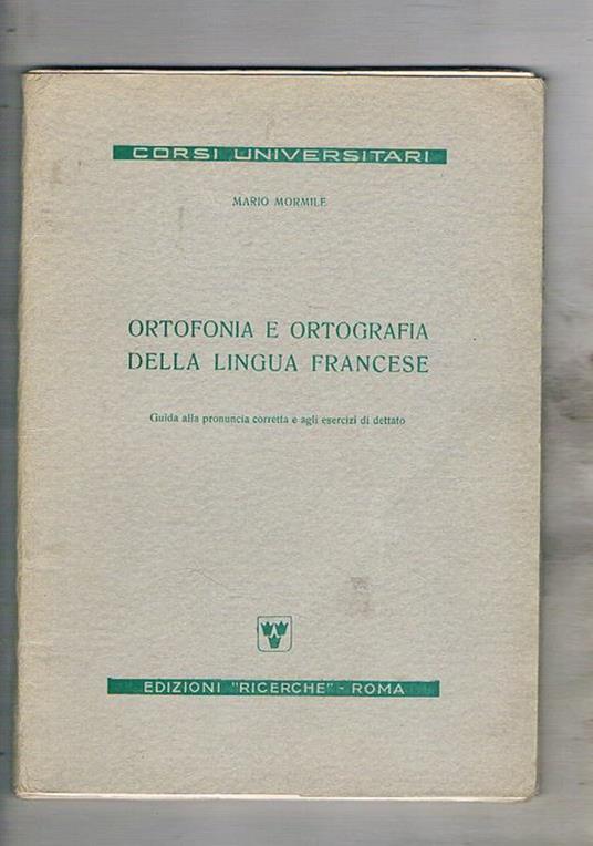 Ortofonia e ortografia della lingua francese. Guida alla pronuncia corretta e agli esercizi di dettato. Dispensa universitaria - Mario Mormile - copertina