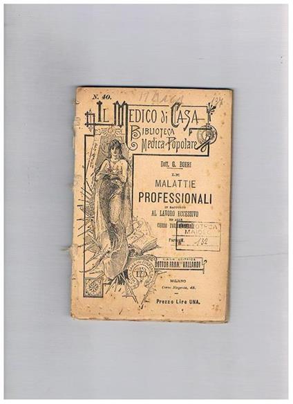 Le malattie professionali in rapporto al lavoro eccessivo ed alle cause reumatizzanti, parte prima - G. Boeri - copertina