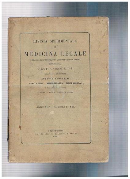 Rivista trim. sperimentale di medicina legale in relazione con l'antropologia e le scienze giuridiche e sociali, fondata da Carlo Livi. Anno VII° 1881. Sullo stato di mente di R. C. imputato di furto con destrezza sullo sttao mentale dell'omicida Botti (i - Alessandro Tamburini - copertina
