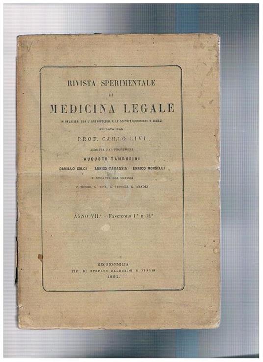 Rivista trim. sperimentale di medicina legale in relazione con l'antropologia e le scienze giuridiche e sociali, fondata da Carlo Livi. Anno VII° 1881. Sullo stato di mente di R. C. imputato di furto con destrezza sullo sttao mentale dell'omicida Botti (i - Alessandro Tamburini - copertina