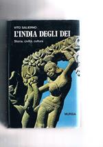 L' india degli dei. Storia, civiltà, cultura