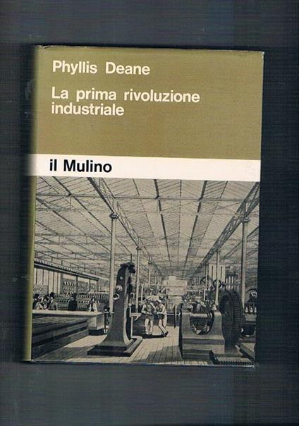La prima rivoluzione industriale - Phyllis Deane - copertina