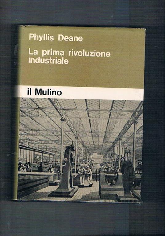 La prima rivoluzione industriale - Phyllis Deane - copertina