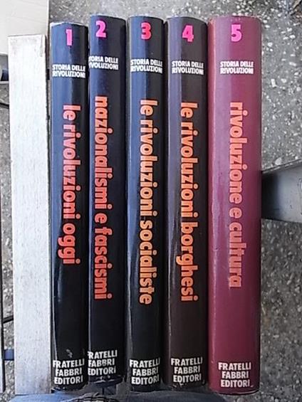 Storia delle rivoluzioni vol. 1-5. Le rivoluzioni oggi nazionalismi e fascismi le rivoluzioni socialiste le rivoluzioni borghesi rivoluzione e cultura - copertina