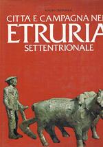 Città e campagna dell'Etruria Settentrionale