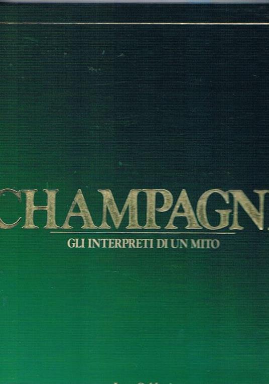 Champagne gli interpreti di un mito - Luca Goldoni - copertina
