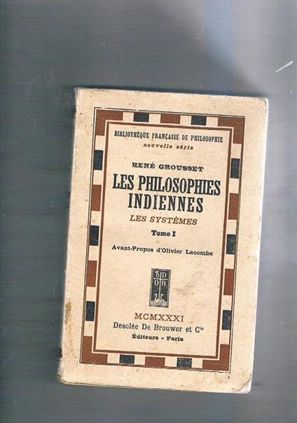 Les philosophies indiennes. Les systèmes. Tome I°. Avant-Propos d'Olivier Lacombe - René Grousset - copertina