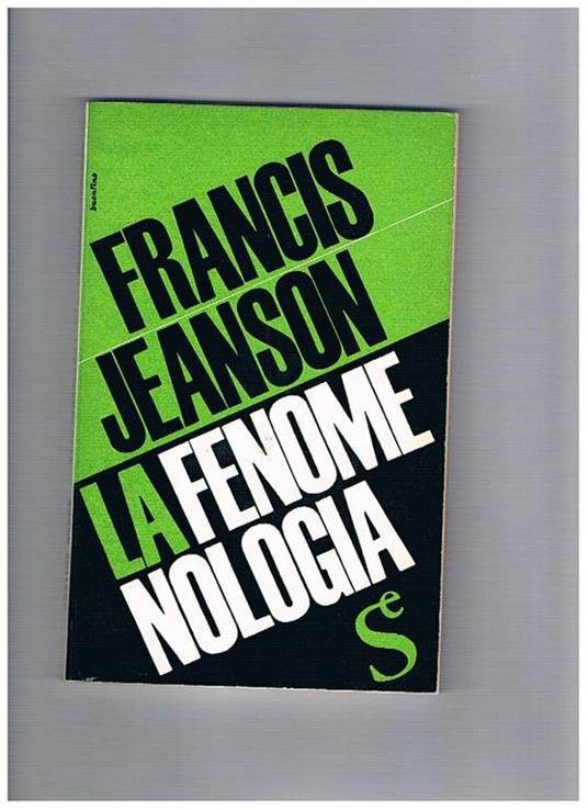 La fenomenologia. Prefazione di Renato Barilli - Francis Jeanson - copertina