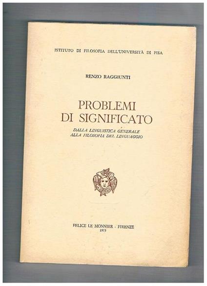 Problemi di significato. Dalla linguistica generale alla filosofia del linguaggio - Renzo Raggiunti - copertina