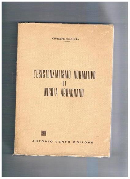 L' esistenzialismo normativo di Nicola Abbagnano - Giuseppe Scarlata - copertina