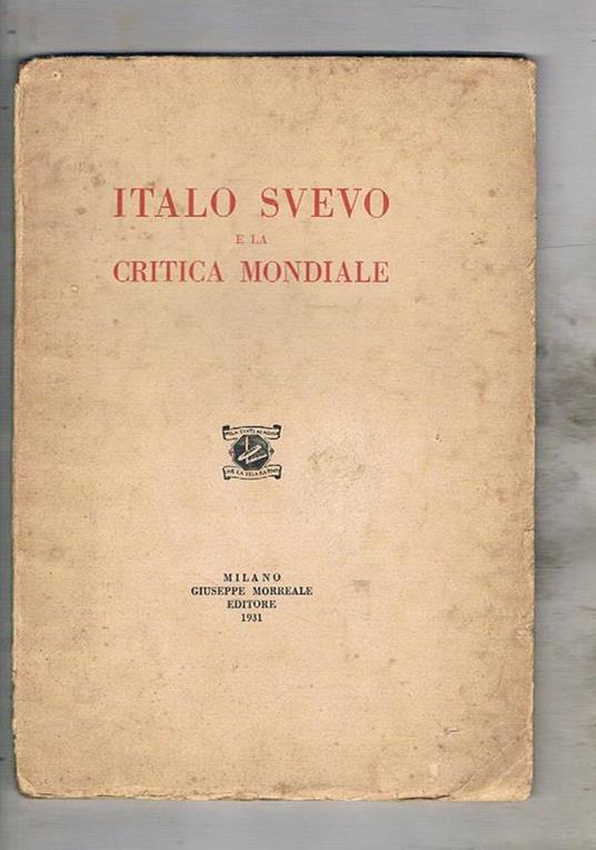 Italo Svevo e la critica mondiale. Brevi riassunti dalle critiche 1929-1931 - copertina