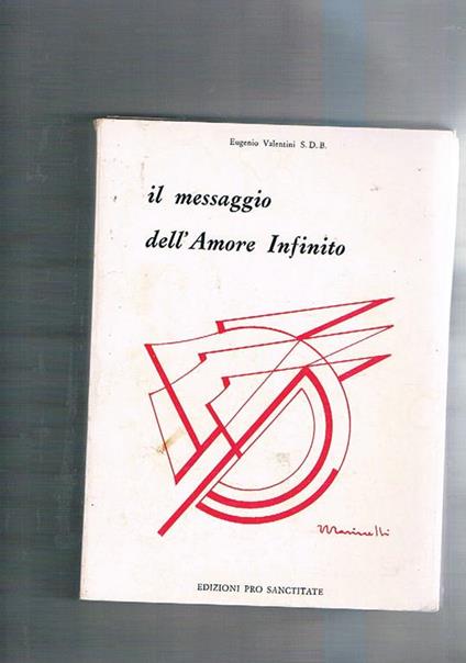 Il messaggio dell'Amore Infinito nella spiritualità sacerdotale di M. Luisa Margherita Claret de la Touche. Parte 1. L'Autobiografia (1868-1896) parte 2. La Biografia (1896-1915) parte 3. Il suo Messaggio - Eugenio Valentini - copertina