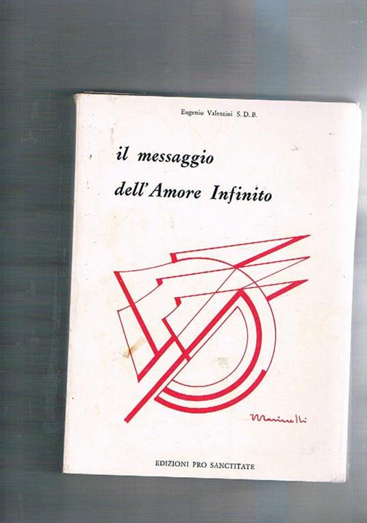 Il messaggio dell'Amore Infinito nella spiritualità sacerdotale di M. Luisa Margherita Claret de la Touche. Parte 1. L'Autobiografia (1868-1896) parte 2. La Biografia (1896-1915) parte 3. Il suo Messaggio - Eugenio Valentini - copertina