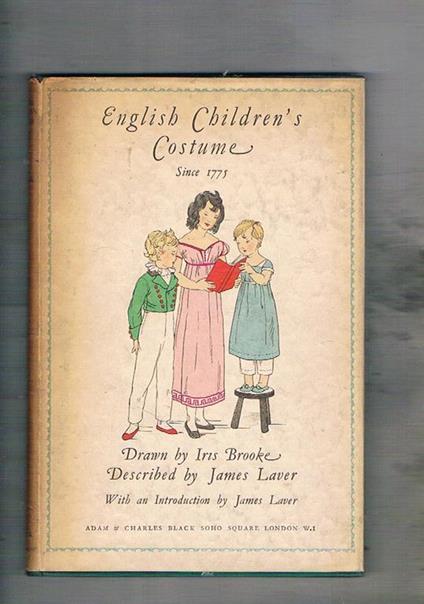 English Children's Costume since 1775. Drawn by Iris Brooke - Iris Brooke - copertina