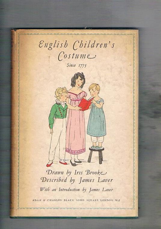 English Children's Costume since 1775. Drawn by Iris Brooke - Iris Brooke - copertina