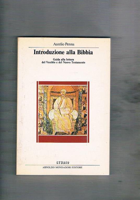 Introduzione alla Bibbia. Guida alla lettura del Vecchio e Nuovo Testamento - Aurelio Penna - copertina