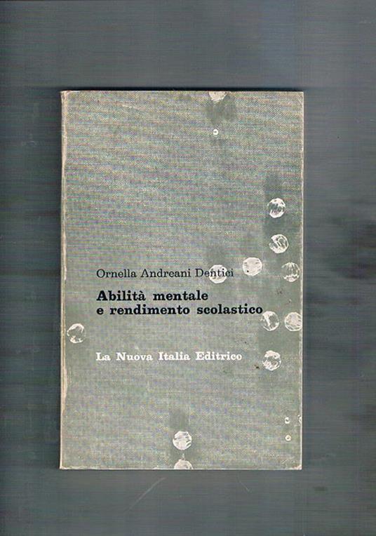 Abilità mentale e rendimento scolastico - Ornella Andreani Dentici - copertina