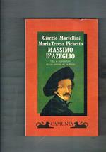 Massimo D'Azeglio. Vita e avventure di un artista in politica