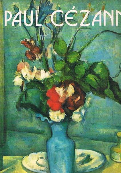 Paul Cézanne. Coll. diretta da Maurzio Scudiero - Felicitas Tobien - copertina