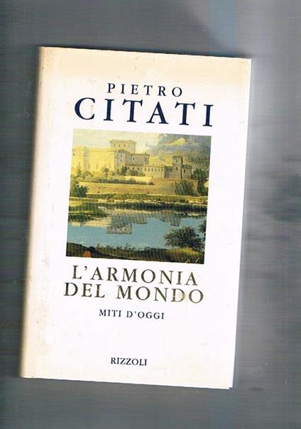 L' armonia del mondo. Miti d'oggi - Pietro Citati - copertina