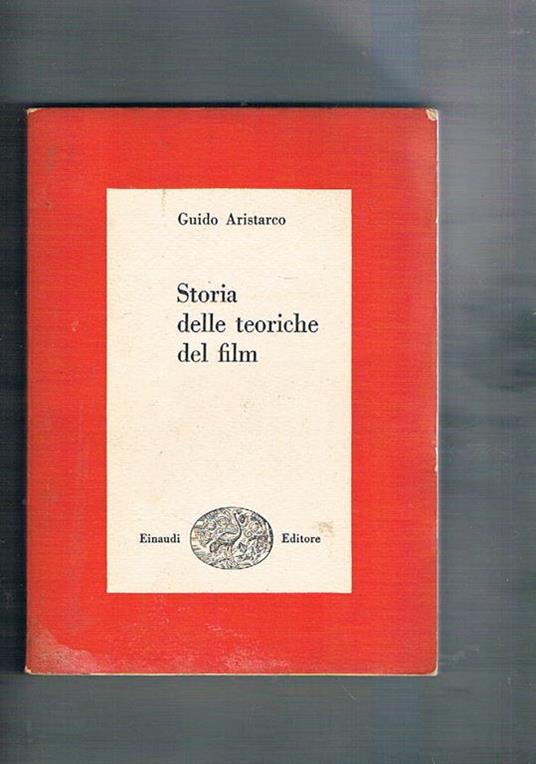 Storia delle teoriche del film. Coll. I Saggi - Guido Aristarco - copertina