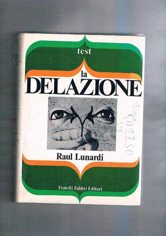 La delazione. Tre romanzi con elementi strutturali di giallo psicologico - Raul Lunardi - copertina