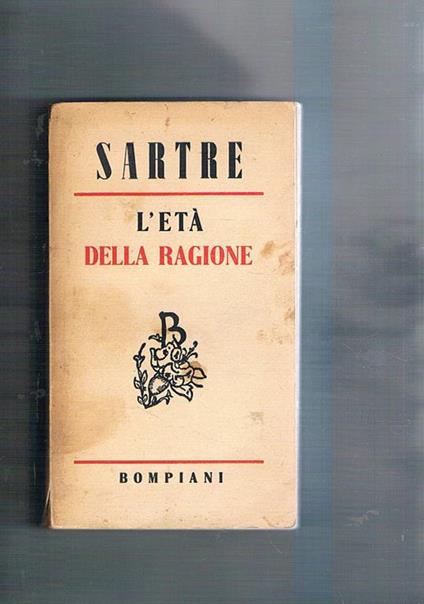 L' età della ragione. Romanzo seconda edizione - Jean-Paul Sartre - copertina