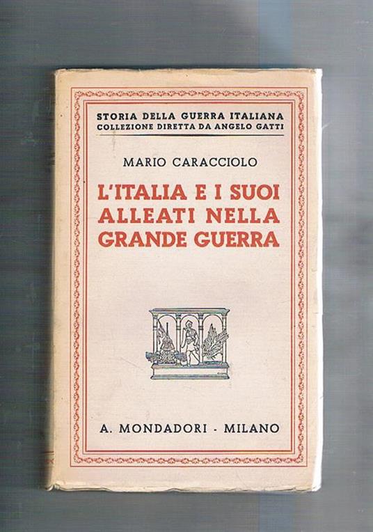 L' Italia e i suoi alleati nella grande guerra. Con nuovi documenti - Mario Caracciolo - copertina